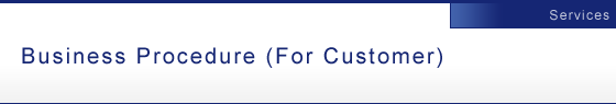 Business Procedure (For Customer)